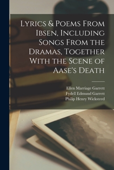 Paperback Lyrics & Poems From Ibsen, Including Songs From the Dramas, Together With the Scene of Aase's Death Book