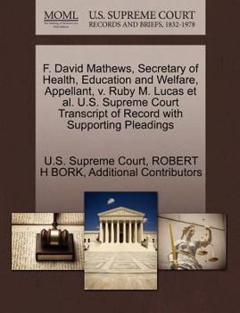 F. David Mathews, Secretary of Health, Education and Welfare, Appellant, v. Ruby M. Lucas et al. U.S. Supreme Court Transcript of Record with Supporting Pleadings