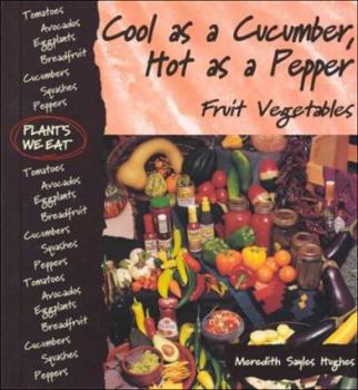 Hardcover Cool as a Cucumber, Hot as a Pepper: Fruit Vegetables Book