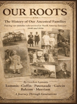 Hardcover Our Roots: The Gordon Lummis Ancestors and Descendants Book