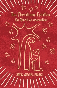 Paperback The Christmas Epistles: An Advent of Incarnation Book