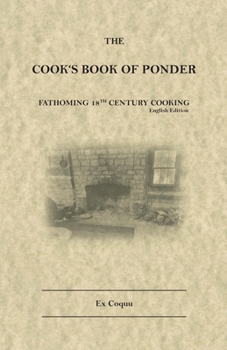 Paperback The Cook's Book of Ponder: 18th century cooking Book