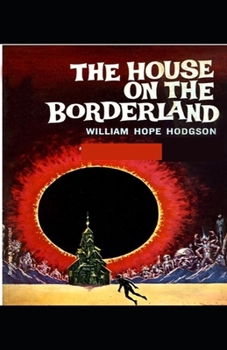 Paperback The House on the Borderland: (illustrated edition) Book