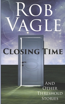Paperback Closing Time And Other Threshold Stories Book