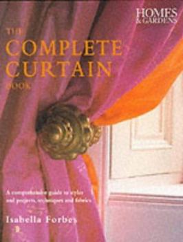 Paperback The Complete Curtain Book : A Comprehensive Guide to Styles and Projects Book