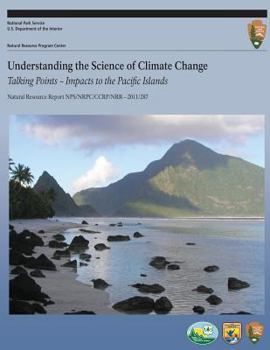 Paperback Understanding the Science of Climate Change Talking Points ? Impacts to the Pacific Islands Book