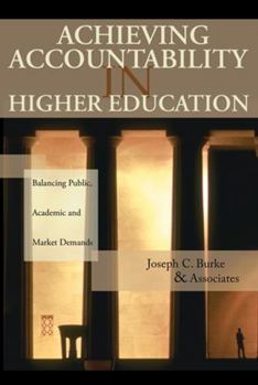 Hardcover Achieving Accountability in Higher Education: Balancing Public, Academic, and Market Demands Book