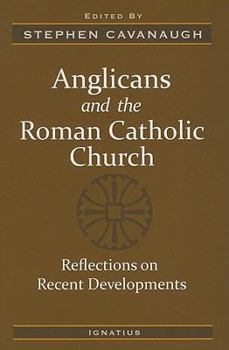 Paperback Anglicans and the Roman Catholic Church: Reflections on Recent Developments Book