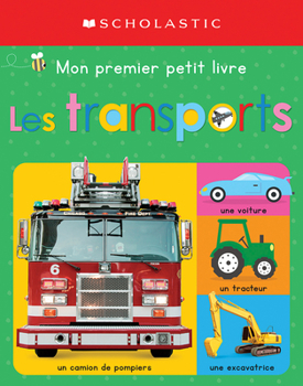 Mon Premier Petit Livre: Les Transports (Apprendre Avec Scholastic)