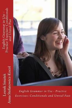Paperback English Grammar in Use - Practice Exercises: Conditionals and Unreal Past Book