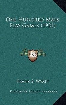 Paperback One Hundred Mass Play Games (1921) Book