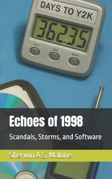 Paperback Echoes of 1998: Scandals, Storms, and Software Book