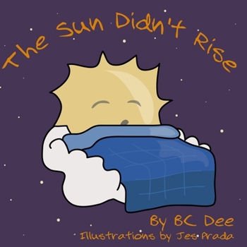 Paperback The Sun Didn't Rise: An Illustrated Children's Book