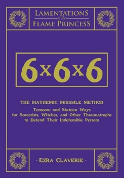 The Mayhemic Misssile Method (Tenscore and Sixteen Ways for Sorcerists, Witches, and Other Thaumatrophs to Defend Their Indefensible Persons)
