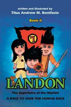 Paperback Landon, the Superhero of the Worlds! a Race to Save the Human Race Book