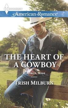 The Heart of a Cowboy - Book #6 of the Blue Falls, Texas