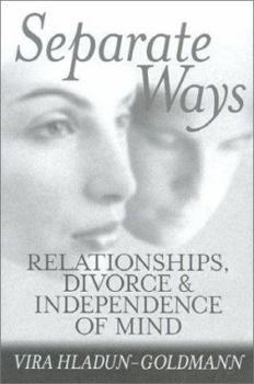 Hardcover Separate Ways: Relationships, Divorce & Independence of Mind Book