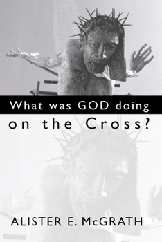 Paperback What Was God Doing on the Cross? Book