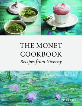 Hardcover The Monet Cookbook: Recipes from Giverny Book