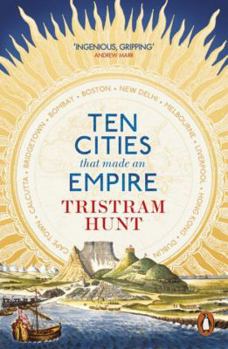 Cities of Empire: The British Colonies and the Creation of the Urban World