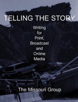 Spiral-bound Telling the Story & Journalism Simulation CD-ROM: Writing for Print, Broadcast and Online Media Book