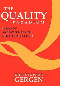 Paperback The Quality Paradigm: Why you and your business need it to succeed Book