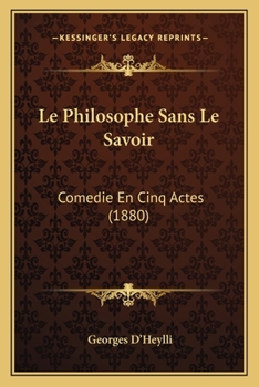 Paperback Le Philosophe Sans Le Savoir: Comedie En Cinq Actes (1880) [French] Book