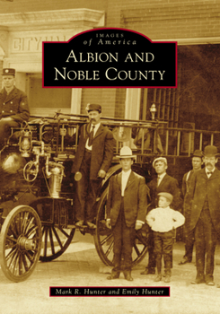 Albion and Noble County - Book  of the Images of America: Indiana