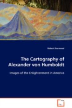 Paperback The Cartography of Alexander von Humboldt Book