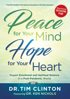 DVD Peace for Your Mind, Hope for Your Heart: Regain Emotional and Spiritual Balance in a Post-Pandemic World Book