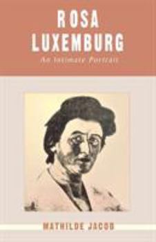 Paperback Rosa Luxemburg: An Intimate Portrait Book