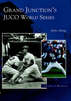 Paperback Grand Junction's Juco World Series Book