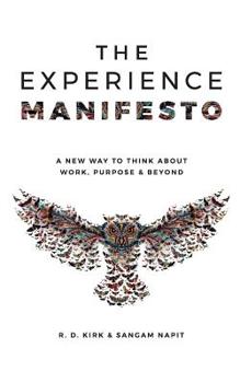 Paperback The Experience Manifesto: A new way to think about work, purpose & beyond Book