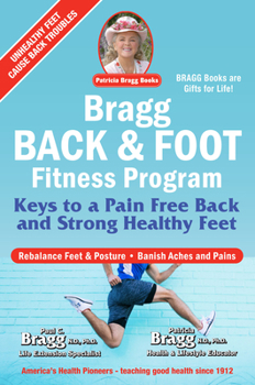 Paperback Bragg Back & Foot Fitness Program: Keys to a Pain-Free Back & Strong Healthy Feet Book