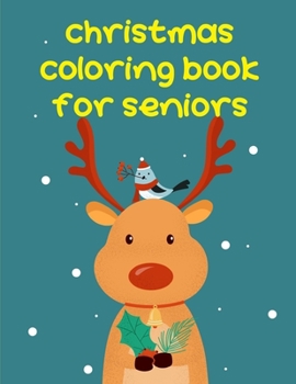 Paperback Christmas Coloring Book For Seniors: Coloring Book with Cute Animal for Toddlers, Kids, Children Book