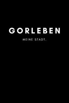 Gorleben: Notizbuch, Notizblock, Notebook | Liniert, Linien, Lined | DIN A5 (6x9 Zoll), 120 Seiten | Notizen, Termine, Planer, Tagebuch, Organisation ... und Heimat als Geschenk (German Edition)