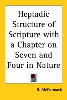 Paperback Heptadic Structure of Scripture with a Chapter on Seven and Four in Nature Book