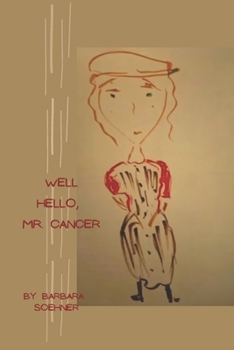 Paperback Well, Hello Mr. Cancer Book