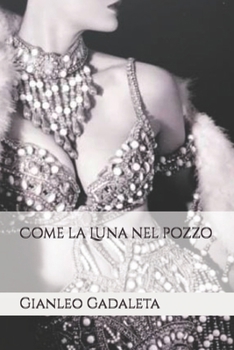 Paperback Come la Luna nel pozzo [Italian] Book