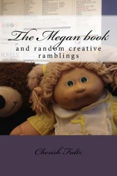 Paperback The Megan book: and random creative ramblings Book