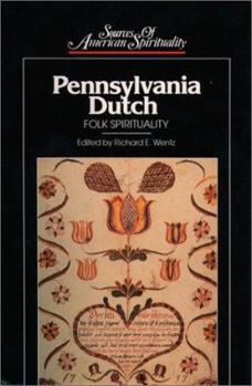 Hardcover Pennsylvania Dutch: Folk Spirituality (Sources of American Spirituality) Book