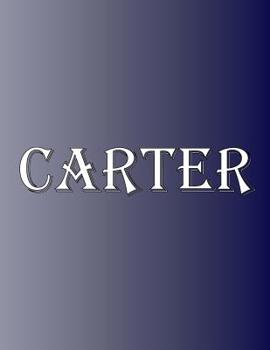 Paperback Carter: 100 Pages 8.5" X 11" Personalized Name on Notebook College Ruled Line Paper Book