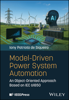 Hardcover Model-Driven Power System Automation: An Object-Oriented Approach Based on Iec 61850 Book