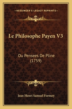 Paperback Le Philosophe Payen V3: Ou Pensees De Pline (1759) [French] Book