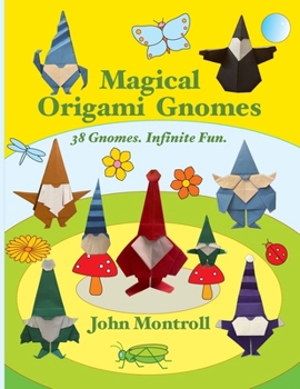 Paperback Magical Origami Gnomes: 38 Gnomes. Infinite Fun. Book