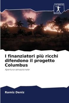 Paperback I finanziatori più ricchi difendono il progetto Columbus [Italian] Book