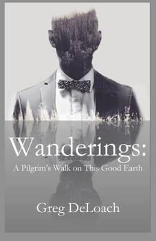 Paperback Wanderings: A Pilgrim's Walk on This Good Earth Book