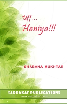 Paperback Uff... Haniya!!!: A Muslim Family Drama and Romantic Comedy Book