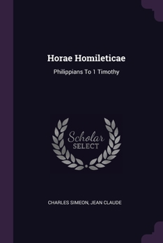 Paperback Horae Homileticae: Philippians To 1 Timothy Book