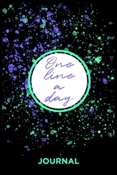 One Line A Day Journal: 5 Jahres Tagebuch Mit 5 Zeilen Pro Tag Journal / Achtsamkeitstagebuch Für Mädchen / Glückstagebuch Für Mehr Achtsamkeit Und Dankbarkeit